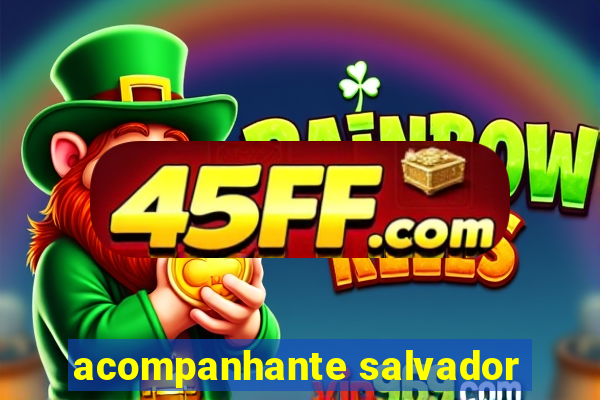 acompanhante salvador
